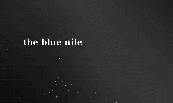 the blue nile