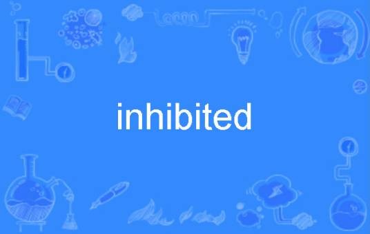 inhibited