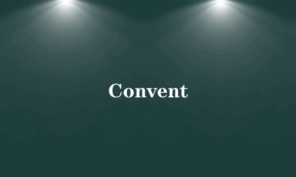 Convent