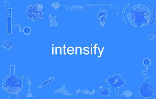 intensify