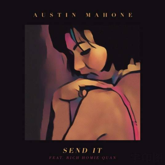 Send It（奥斯汀·马洪和瑞驰·猴米·况演唱歌曲）