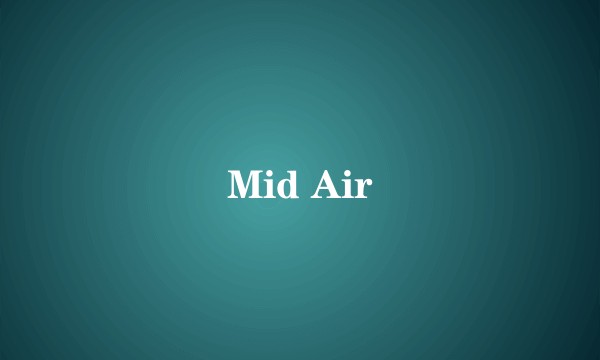 Mid Air