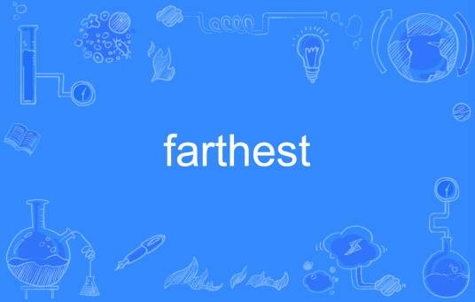 farthest