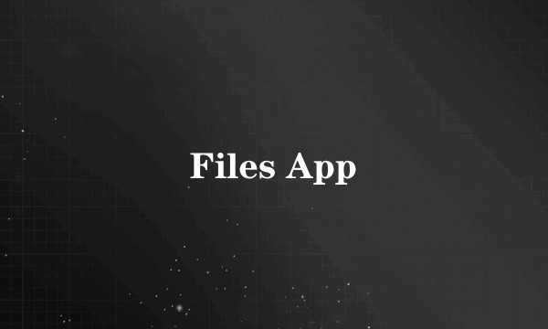 Files App