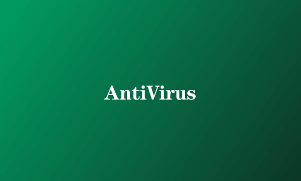 AntiVirus
