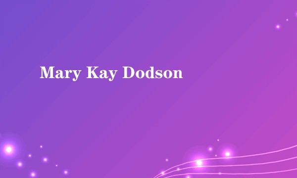 Mary Kay Dodson