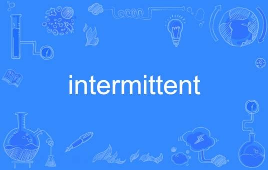 intermittent