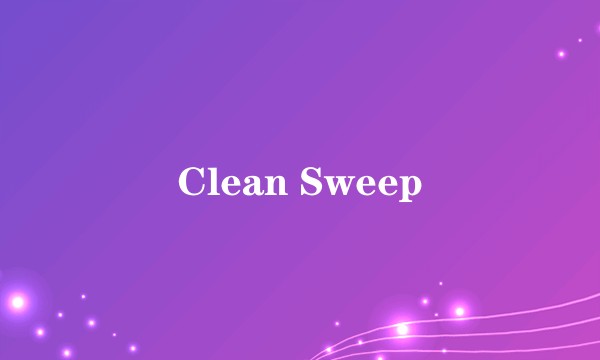 Clean Sweep