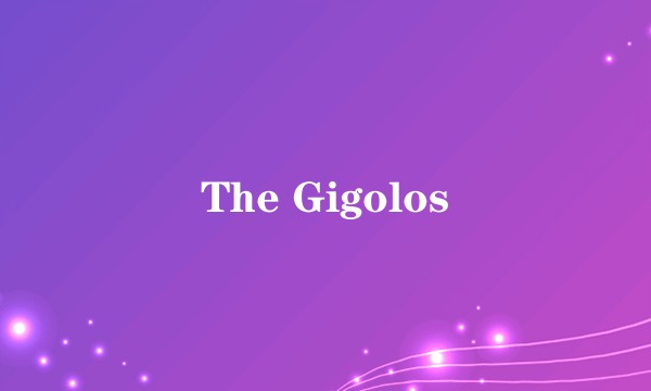 The Gigolos