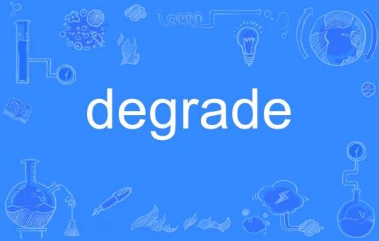 degrade