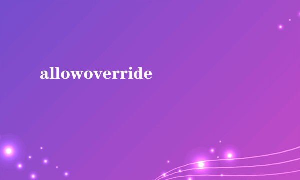 allowoverride