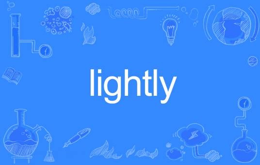 Lightly