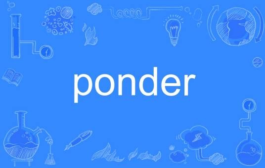 ponder