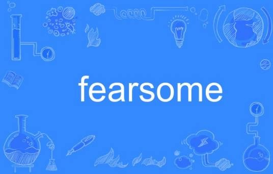 fearsome