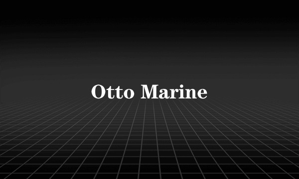 Otto Marine