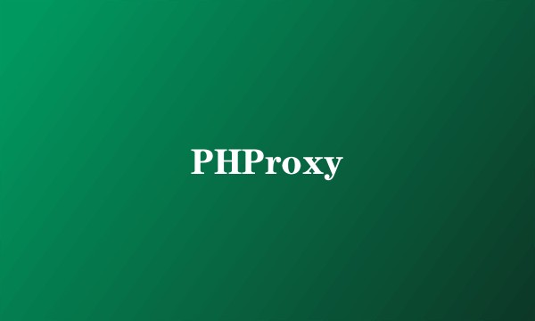 PHProxy
