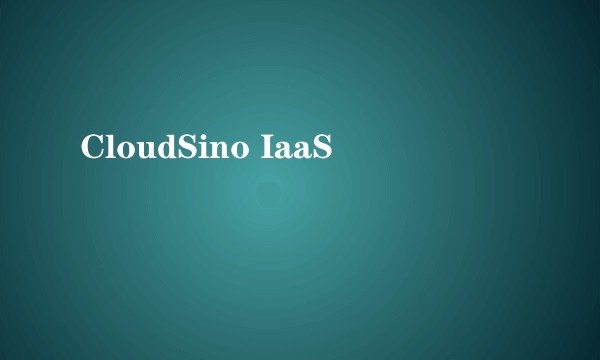 CloudSino IaaS