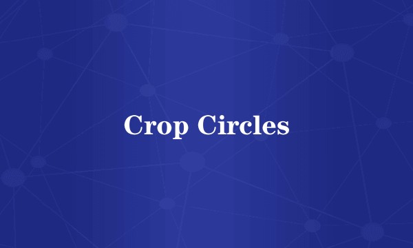Crop Circles