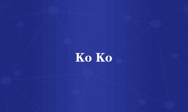 Ko Ko