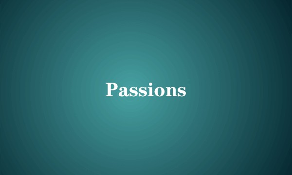 Passions