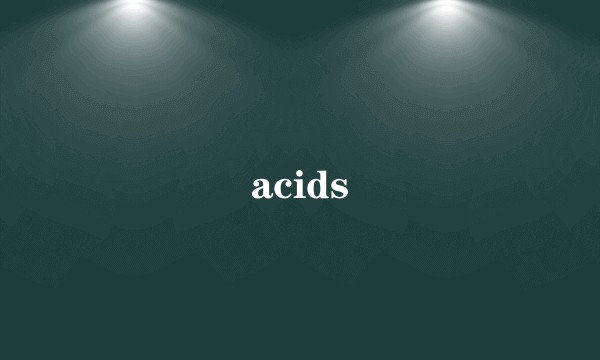 acids