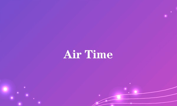 Air Time