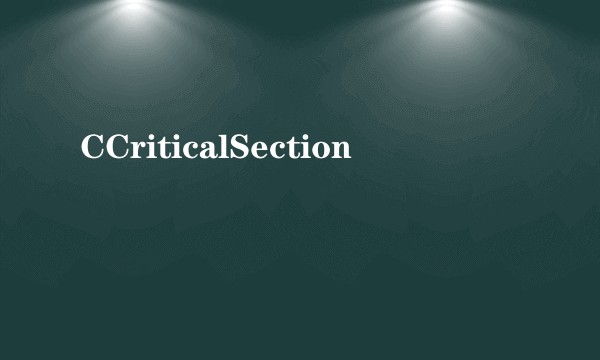 CCriticalSection
