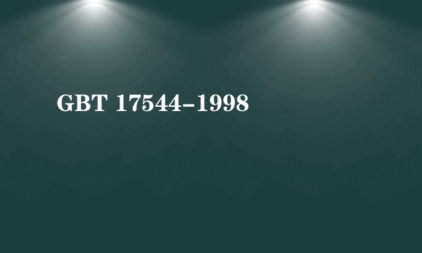 GBT 17544-1998