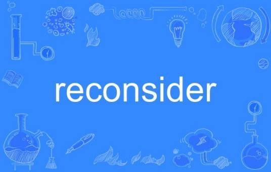 reconsider