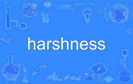 harshness