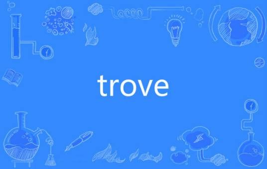 trove