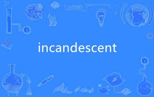 incandescent