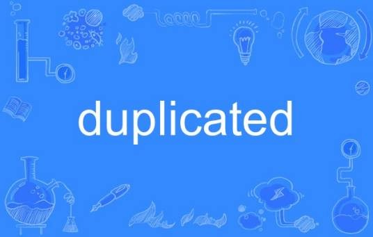 duplicated