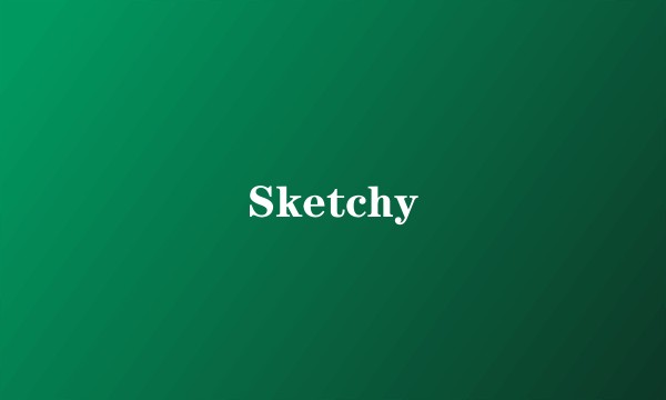 Sketchy