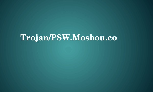 Trojan/PSW.Moshou.co