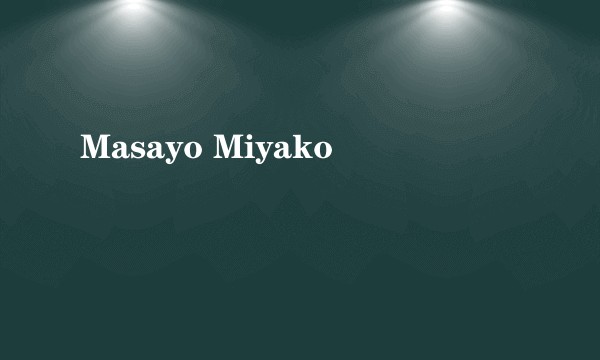 Masayo Miyako