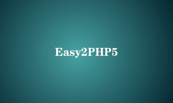 Easy2PHP5