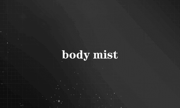 body mist