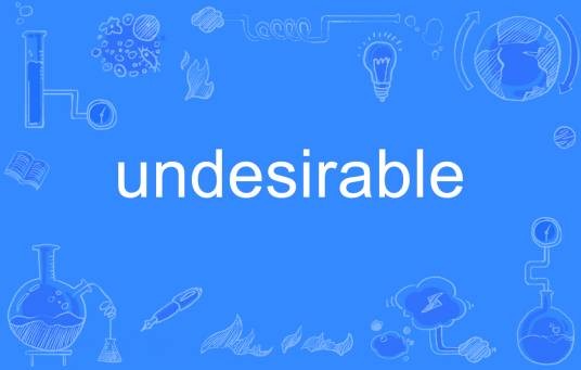 undesirable