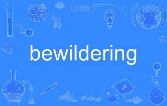 bewildering