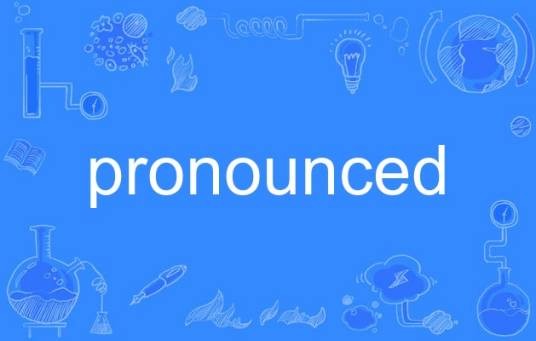 pronounced