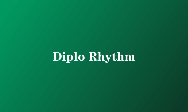 Diplo Rhythm