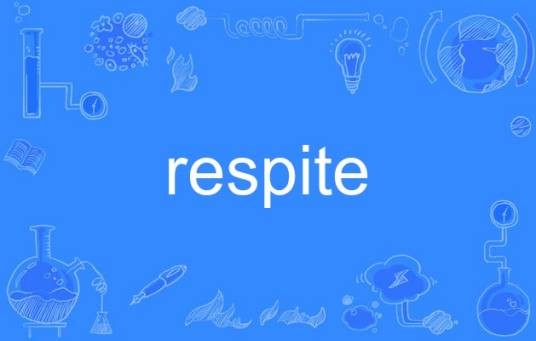 respite
