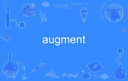 Augment