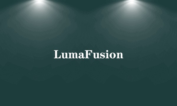 LumaFusion
