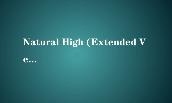 Natural High (Extended Version)
