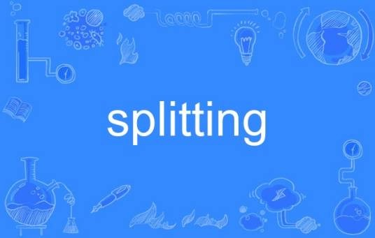 splitting