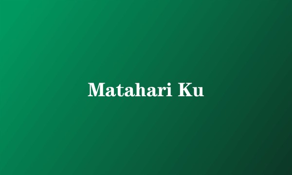 Matahari Ku