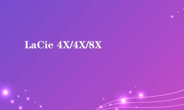 LaCie 4X/4X/8X