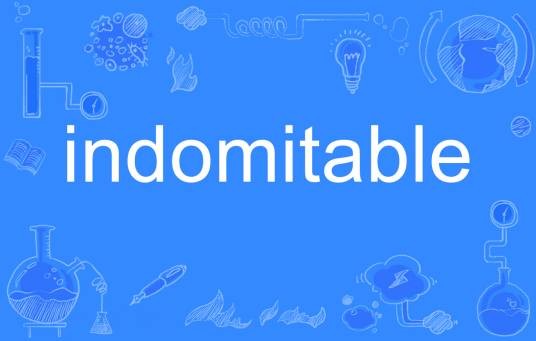 indomitable